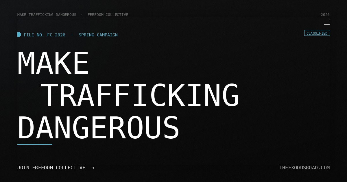 Make Human Trafficking Dangerous - The Exodus Road